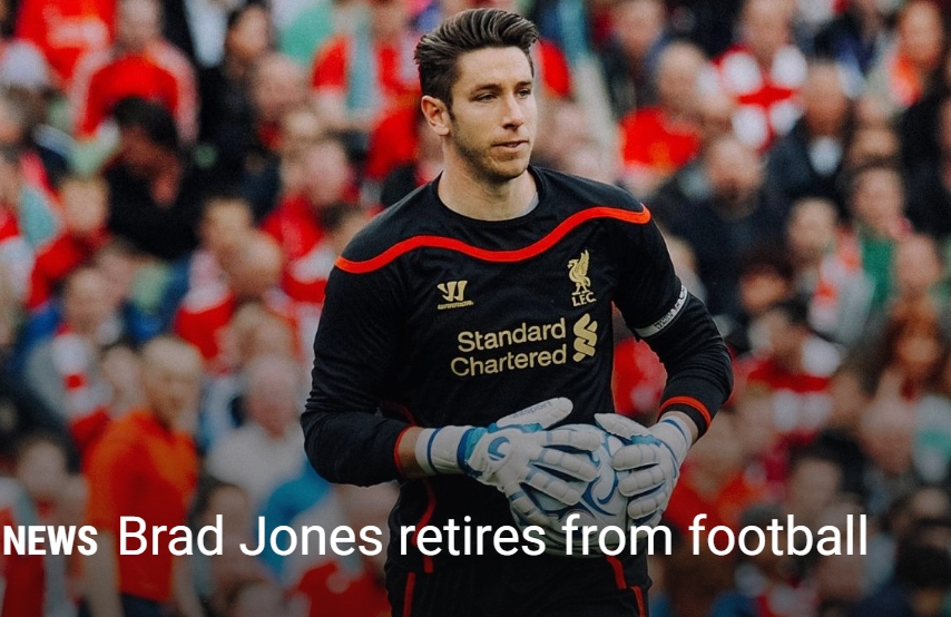 官方：41岁前利物浦门将布拉德-琼斯宣布退役